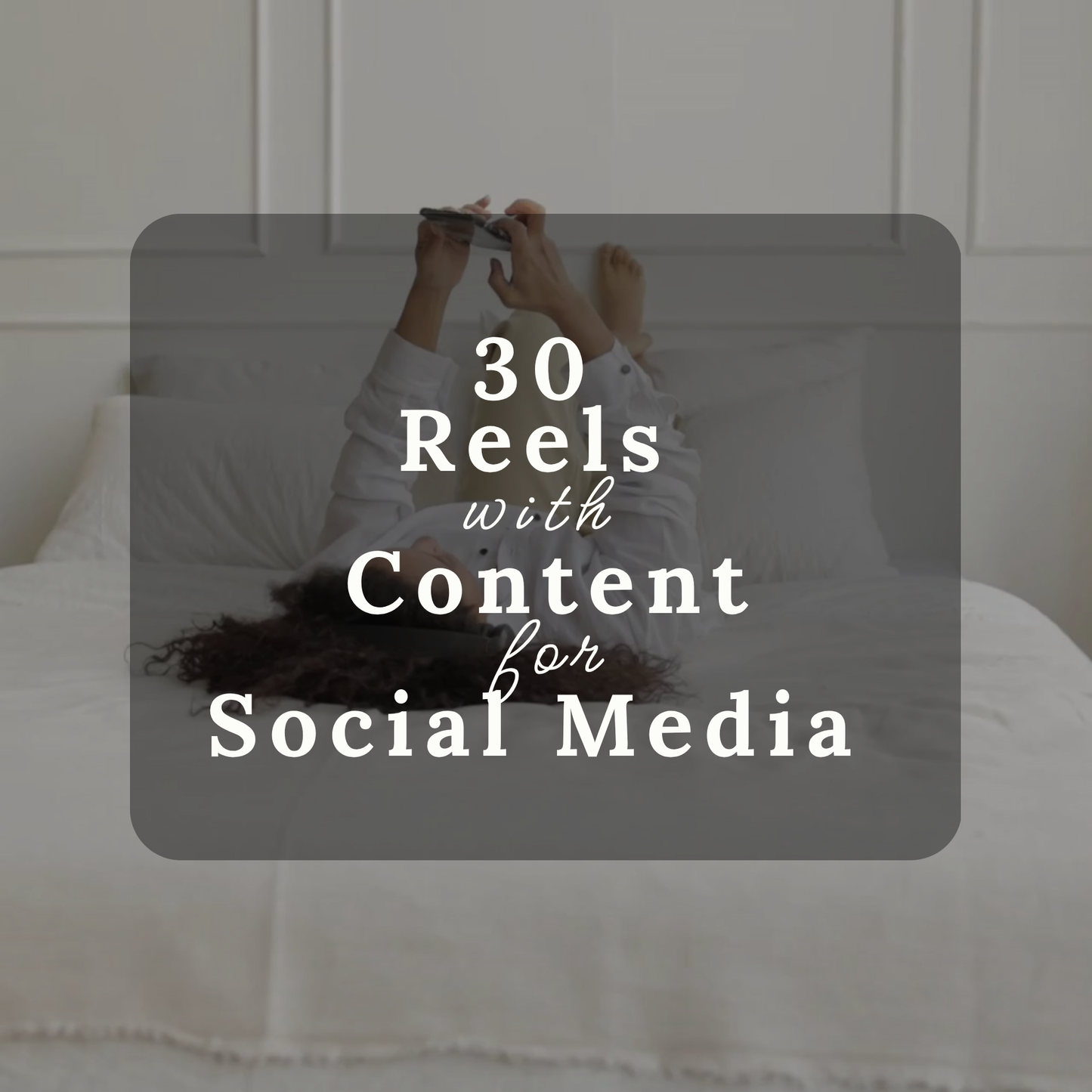 30 Reels with Content for Social Media